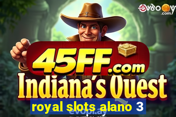 royal slots alano 3